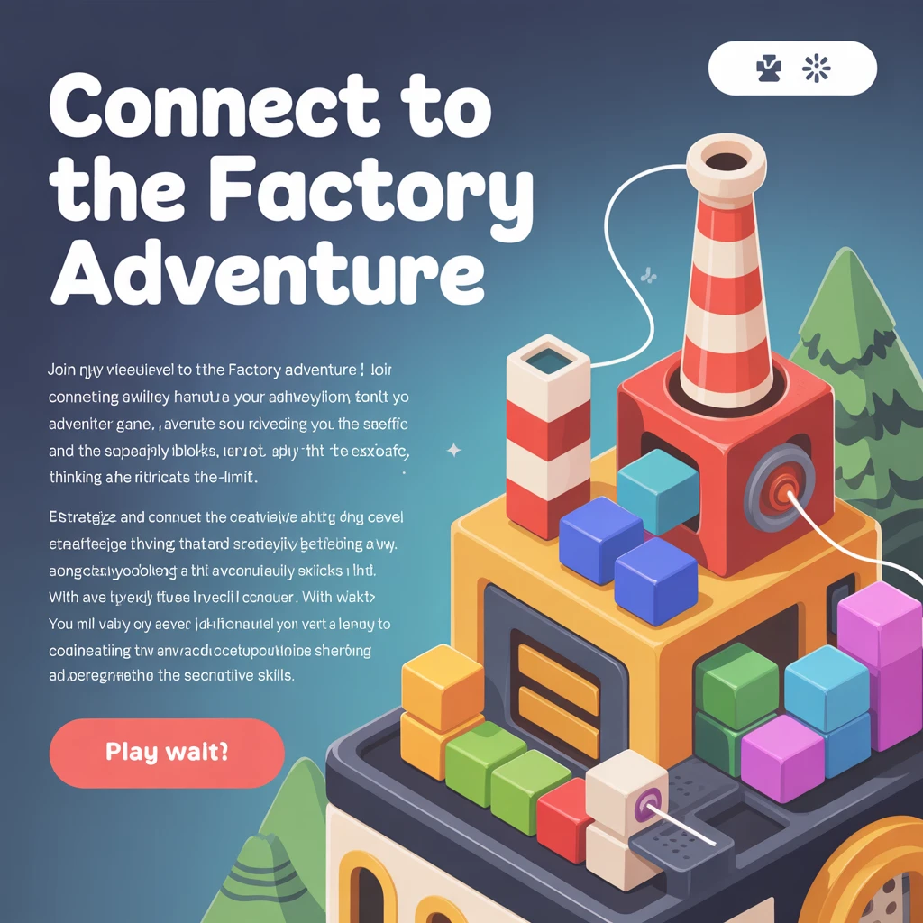 Cover image of Connect to the Factory Adventure - A Free Online Game!